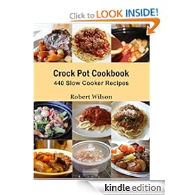 Crock Pot Cookbook: 440 Slow Cooker Recipes