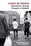 Lives in crisis : homeless young people in Dublin