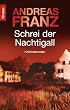 Schrei der Nachtigall: Kriminalroman (Knaur TB)