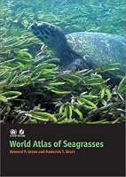 World Atlas of Seagrasses (Copub: Unep-Wcmc)