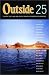 The New Best of "Outside": Classic Tales and New Voices from the Frontiers of Adventure