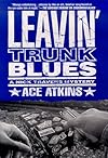 Leavin' Trunk Blues: A Nick Travers Mystery