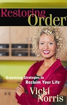 Restoring Order&reg;: Organizing Strategies to Reclaim Your Life