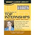 Vault Guide to Top Internships, 2008 Edition (Vault Guide to Top Internships)