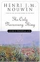 The Only Necessary Thing: Living a Prayerful Life