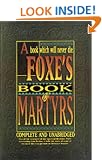 Foxe's Book of Martyrs: Complete and Unabridged