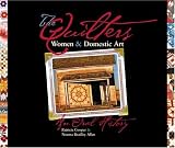 The Quilters: Women and Domestic Art : An Oral History