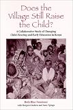 Does the Village Still Raise the Child?: A Collaborative Study of Changing Child-Rearing and Early Education in Kenya (Suny Series, Early Childhood Education)
