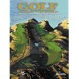 Golf Around the World: The Great Game and its Most Spectacular Courses by Fulvio Golob, Giulia Muttoni, and Adam Scott
