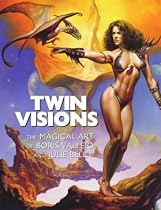 Twin Visions: The Magical Art of Boris Vallejo and Julie Bell