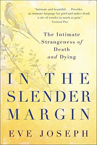 In the Slender Margin: The Intimate Strangeness of Death and Dying