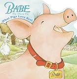 Babe: What Pigs Love Best (Pictureback(R))