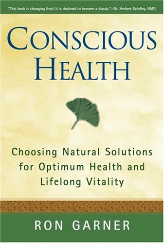 conscious health choosing natural solutions for optimum health and lifelong vitality