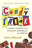 Candyfreak: A Journey through the Chocolate Underbelly of America (Harvest Book) Candyfreak: A Journey through the Chocolate Underbelly of America (Harvest Book)