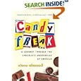 Candyfreak: A Journey through the Chocolate Underbelly of America