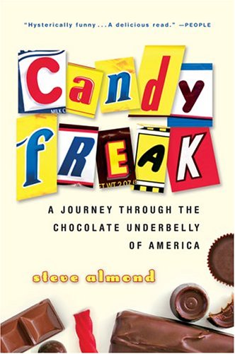 Candyfreak: A Journey through the Chocolate Underbelly of America (Harvest Book)