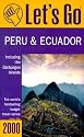 Let's Go 2000: Peru & Ecuador including the Galapagos Islands: The World's Bestselling Budget Travel Series (Let's Go Peru)
