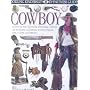 Cowboy: Discover the real-life world of working cowboys - from longhorns & lariats, to chuckwagons, chaps, rodeos, & ranches (DK Eyewitness Guides # 45)