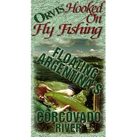 Orvis Hooked On Fly Fishing, OAC Floating Argentina's Corcovado [VHS]