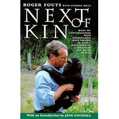 Next of Kin: What My Conversations with Chimpanzees Have Taught Me About Intelligence, Compassion and Being Human