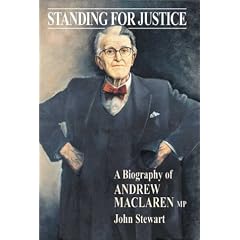 Standing for Justice: A Biography of Andrew MacLaren MP