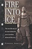 Review Raincoast Books  / Fire Into Ice: Charles Fipke & the Great Diamond Hunt