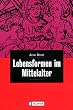Lebensformen im Mittelalter