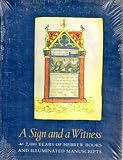 A Sign and a witness : 2,000 years of Hebrew books and illiminated manuscripts