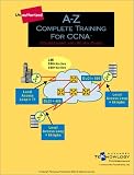 Unauthorized A-Z Complete Training for CCNA Courseware and Study Guide Robin Pedrotti