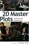 20 Master Plots: And How to Build Them