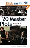 20 Master Plots: An How to Build Them: And How to Build Them