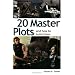 20 Master Plots: An How to Build Them: And How to Build Them