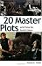 20 Master Plots: And How to Build Them