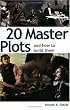 20 Master Plots: And How to Build Them
