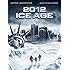 2012: Ice Age