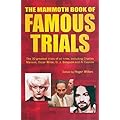 The Mammoth Book of Famous Trials: The 30 Greatest Trials of All time, Including Charles Manson, Oscar Wilde, O.J. Simpson and Al Capone (Mammoth Book of) book cover