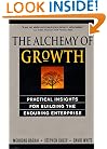 The Alchemy of Growth: Practical Insights for Building the Enduring Enterprise