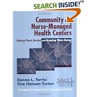 Click here to buy Community and Nurse-Managed Health Centers: Getting Them Started... by  Donna L. Torrisi and Tine Hansen-Turton.