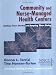 Community and Nurse-Managed Health Centers: Getting Them Started and Keeping Them Going (A National Nursing Centers Consortium Guide)