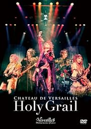 CHATEAU DE VERSAILLES -Holy Grail- [DVD]
