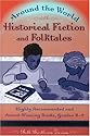 Around the World with Historical Fiction and Folktales: Highly Recommended and Award-Winning Books, Grades K-8