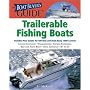 The Boat Buyer's Guide to Trailerable Fishing Boats: Pictures, Floorplans, Specifications, Reviews, and Prices for More Than 600 Boats, 18 to 27 Feet ... 18 to 27 Feet Long (Boat Buyer's Guides)