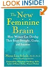 The New Feminine Brain: How Women Can Develop Their Inner Strengths, Genius, and Intuition