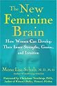 The New Feminine Brain: How Women Can Develop Their Inner Strengths, Genius, and Intuition
