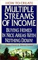 How to Create Multiple Streams of Income: Buying Homes in Nice Areas With Nothing Down