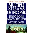 How to Create Multiple Streams of Income: Buying Homes in Nice Areas With Nothing Down