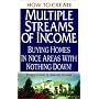 How to Create Multiple Streams of Income: Buying Homes in Nice Areas With Nothing Down