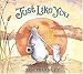 Just Like You