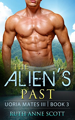 Alien Romance: The Alien's Past: A Sci-fi Alien Warrior Invasion Abduction Romance (Uoria Mates III Book 3)