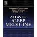 Atlas of Sleep Medicine: Expert Consult - Online and Print, 1e